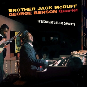 Brother Jack Mcduff & George Benson Quartet - The Legendary 1963-64 Concerts i gruppen Annet / hos Bengans Skivbutik AB (5539265)