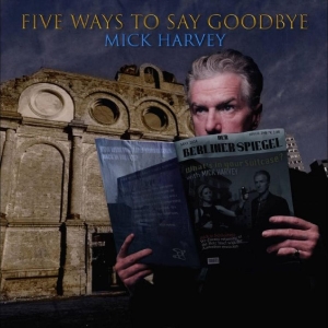 Harvey Mick - Five Ways To Say Goodbye i gruppen CD hos Bengans Skivbutik AB (5539371)