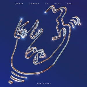 Don Glori - Don't Forget To Have Fun i gruppen Annet /  hos Bengans Skivbutik AB (5539477)