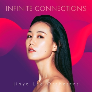 Jihye Lee Orchestra - Infinite Connections i gruppen Annet /  hos Bengans Skivbutik AB (5539571)
