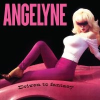 Angelyne - Driven To Fantasy i gruppen VINYL hos Bengans Skivbutik AB (5539598)