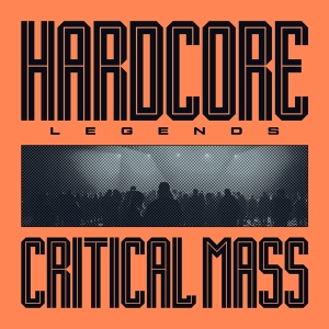 Critical Mass - Hardcore Legends i gruppen VI TIPSER / Fredagsutgivelser / Fredag den 7:e Juni 2024 hos Bengans Skivbutik AB (5539643)