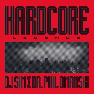 Dj Sim X Dr. Phil Omanski - Hardcore Legends i gruppen VINYL hos Bengans Skivbutik AB (5539649)