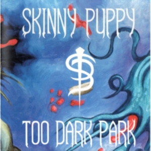 Skinny Puppy - Too Dark Park i gruppen VI TIPSER / Fredagsutgivelser / Fredag den 20:e september 2024 hos Bengans Skivbutik AB (5539919)