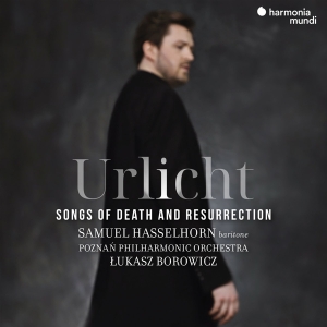 Samuel Hasselhorn & Poznan Philharmonic Orchestra & Lukasz Borowicz - Urlicht - Songs Of Death And Resurrection i gruppen Annet /  hos Bengans Skivbutik AB (5540059)
