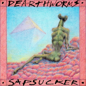 Dearthworms - Sapsucker i gruppen Annet / hos Bengans Skivbutik AB (5540281)