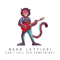 Lettieri Mark - Can I Tell You Something? i gruppen CD hos Bengans Skivbutik AB (5540710)