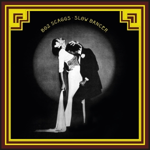 Boz Scaggs - Slow Dancer i gruppen VI TIPSER / Fredagsutgivelser / Fredag den 28:e Juni 2024 hos Bengans Skivbutik AB (5549177)