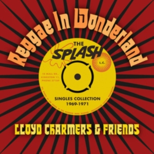 Lloyd Charmers & Friends - Reggae In Wonderland The Splash Sin i gruppen VI TIPSER / Fredagsutgivelser / Fredag den 12:e Juli 2024 hos Bengans Skivbutik AB (5549328)
