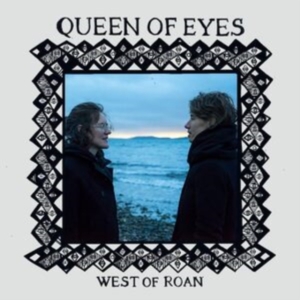 West Of Roan - Queen Of Eyes i gruppen VI TIPSER / Fredagsutgivelser / Fredag den 12:e Juli 2024 hos Bengans Skivbutik AB (5549483)