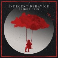 Indecent Behavior - Bright Days i gruppen CD hos Bengans Skivbutik AB (5549518)