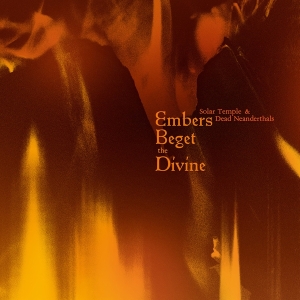 Solar Temple & Dead Neanderthals - Embers Beget The Divine i gruppen Annet / hos Bengans Skivbutik AB (5550107)