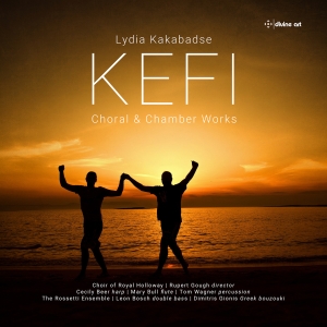 Lydia Kakabadse - Kefi - Choral & Chamber Works i gruppen VI TIPSER / Fredagsutgivelser / Fredag den 12:e Juli 2024 hos Bengans Skivbutik AB (5550301)
