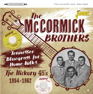 The Mccormick Brothers - Tennessee Bluegrass For Home Folks - The Hickory 45S, 1954-1962 i gruppen CD / Country hos Bengans Skivbutik AB (5550534)