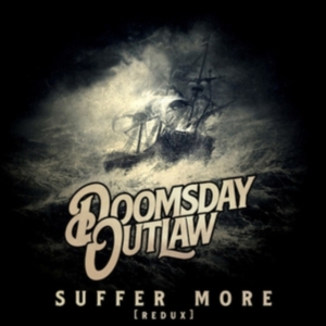 Doomsday Outlaw - Suffer More (Redux) i gruppen VI TIPSER / Fredagsutgivelser / Fredag den 27:e september 2024 hos Bengans Skivbutik AB (5550995)
