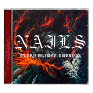 Nails - Every Bridge Burning i gruppen Annet /  hos Bengans Skivbutik AB (5553401)