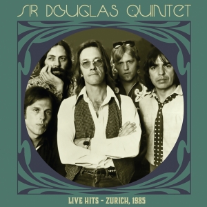 Sir Douglas Quintet - Live Hits - Zurich 1985 i gruppen Annet /  hos Bengans Skivbutik AB (5554119)