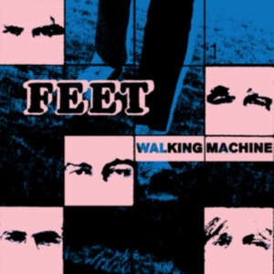 Feet - Walking Machine i gruppen VI TIPSER / Fredagsutgivelser / Fredag den 12:e Juli 2024 hos Bengans Skivbutik AB (5554196)
