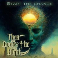 Then Comes The Night - Start The Change i gruppen CD hos Bengans Skivbutik AB (5555862)