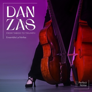 Ensemble La Ninfea - Danzas - From Taboo To Triumph i gruppen Annet / hos Bengans Skivbutik AB (5556057)