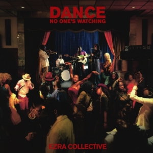 Ezra Collective - Dance, No One's Watching i gruppen VI TIPSER / Fredagsutgivelser / Fredag den 27:e september 2024 hos Bengans Skivbutik AB (5556159)