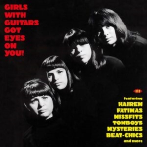 Various Artists - Girls With Guitars Got Eyes On You! i gruppen VI TIPSER / Fredagsutgivelser / Fredag den 28:e Juni 2024 hos Bengans Skivbutik AB (5556261)