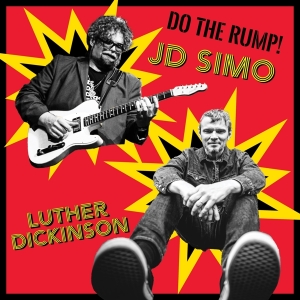 Luther Dickinson & J.D. Simo - Do The Rump! i gruppen VI TIPSER / Fredagsutgivelser / Fredag den 20:e september 2024 hos Bengans Skivbutik AB (5556534)