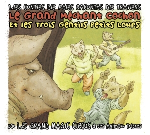 Le Grand Magic Circus - Le Grand Mechant Cochon Et Les Trois Gentils Petits Loups i gruppen Annet /  hos Bengans Skivbutik AB (5556865)