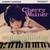 Wainer Cherry - Wait For It, Baby! i gruppen CD hos Bengans Skivbutik AB (5557120)