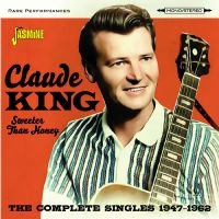 Claude King - Sweeter Than Honey - The Complete S i gruppen CD hos Bengans Skivbutik AB (5557125)