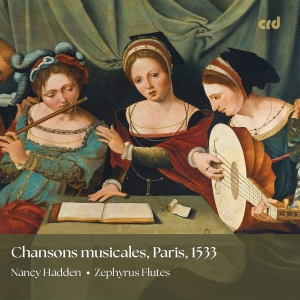 Nancy Hadden Zephyrus Flutes - Chansons Musicales, Paris 1533 i gruppen CD hos Bengans Skivbutik AB (5557266)
