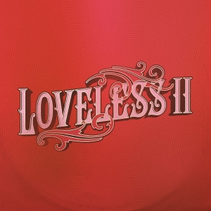 Loveless - Loveless Ii i gruppen CD hos Bengans Skivbutik AB (5557343)