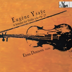 Elena Denisova - Eugène Ysaye: 6 Sonatas For Violin i gruppen CD hos Bengans Skivbutik AB (5557659)