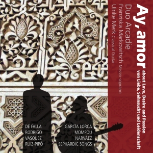 Franziska Markowitsch Ulrike Merk - Ay, Amor - Songs With Guitar i gruppen CD / Klassisk hos Bengans Skivbutik AB (5557835)