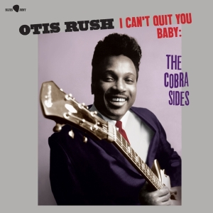 Otis Rush - I Can't Quit You Baby - The Cobra Sides i gruppen Annet /  hos Bengans Skivbutik AB (5557904)
