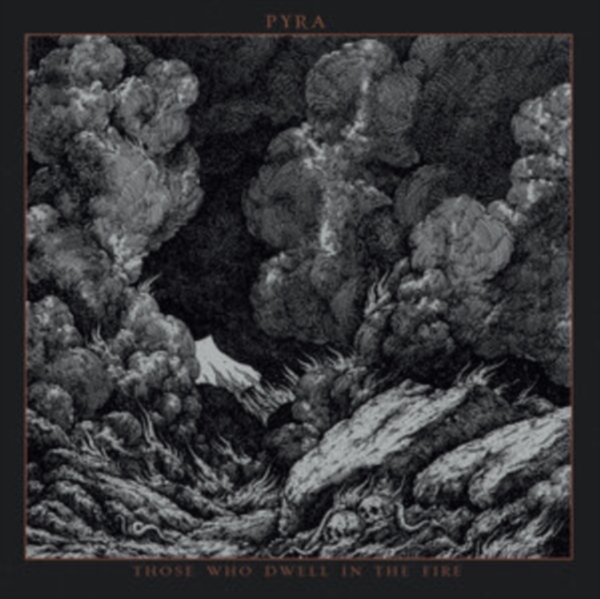 Pyra - Those Who Dwell In The Fire (Vinyl i gruppen VINYL / Toppselgere hos Bengans Skivbutik AB (5558016)