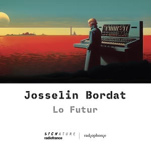 Josselin Bordat - Lo Futur i gruppen CD hos Bengans Skivbutik AB (5558111)