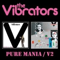 Vibrators The - Pure Mania/V2 i gruppen CD hos Bengans Skivbutik AB (5558536)