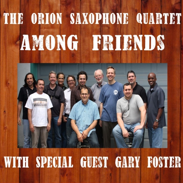 The Orion Saxophone Quartet & Gary - Among Friends i gruppen CD / Toppselgere hos Bengans Skivbutik AB (5559063)