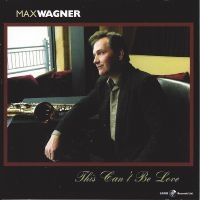Max Wagner - This Can't Be Love i gruppen CD hos Bengans Skivbutik AB (5559065)