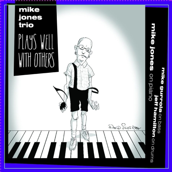 Mike Jones Trio - Plays Well With Others i gruppen CD / Toppselgere hos Bengans Skivbutik AB (5559081)