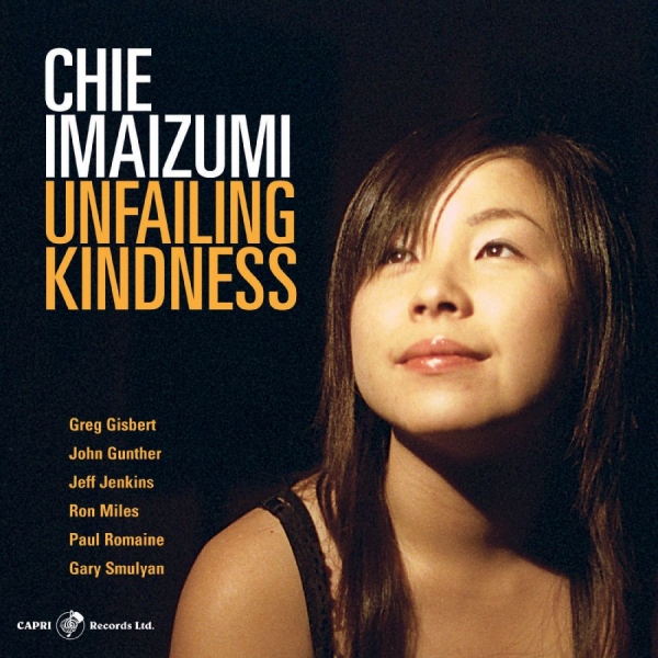 Chie Imaizumi - Unfailing Kindness i gruppen CD / Toppselgere hos Bengans Skivbutik AB (5559111)