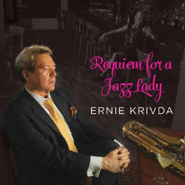 Ernie Krivda - Requiem For A Jazz Lady i gruppen CD / Toppselgere hos Bengans Skivbutik AB (5559146)
