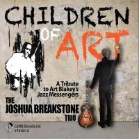 Joshua Breakstone Trio - Children Of Art i gruppen CD hos Bengans Skivbutik AB (5559150)