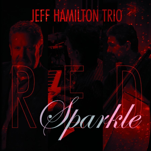 Jeff Hamilton Trio - Red Sparkle i gruppen CD / Toppselgere hos Bengans Skivbutik AB (5559157)