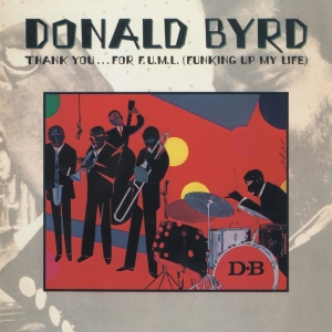Donald Byrd - Thank You …..For F.U.M.L (Funking Up My Life) i gruppen Annet /  hos Bengans Skivbutik AB (5559235)