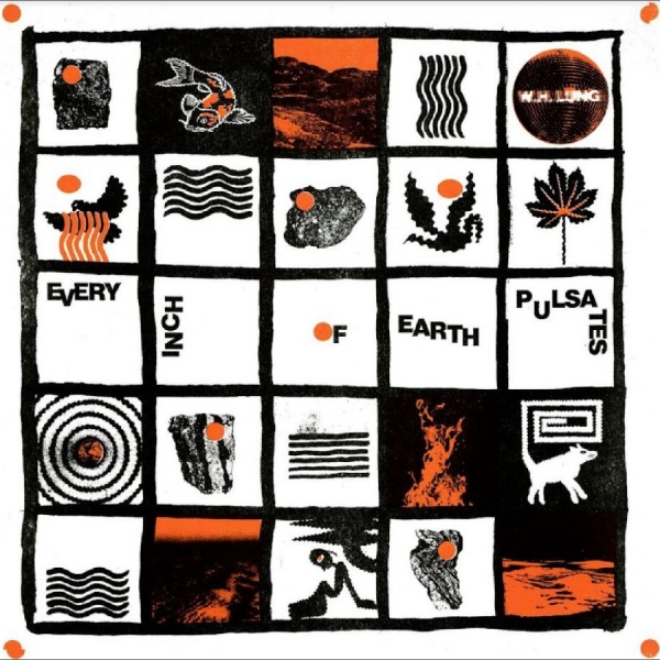 W. H. Lung - Every Inch Of Earth Pulsates i gruppen VI TIPSER / Fredagsutgivelser / Fredag den 18:e oktober 2024 hos Bengans Skivbutik AB (5559365)