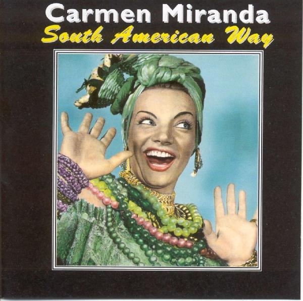 Carmen Miranda - South American Way i gruppen CD / Toppselgere hos Bengans Skivbutik AB (5559893)