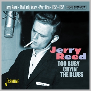 Jerry Reed - Too Busy Cryin' The Blues - The Early Years Pt.1 1955-1957 i gruppen Annet /  hos Bengans Skivbutik AB (5559896)