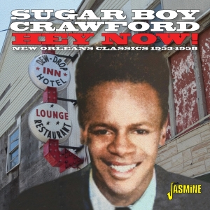 James 'Sugar Boy' Crawford - Hey Now! New Orleans Classics 1953-1958 i gruppen CD / Pop-Rock,RnB-Soul hos Bengans Skivbutik AB (5559917)